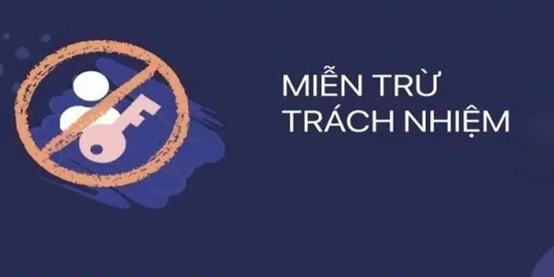 Quy định miễn trừ trách nhiệm có vai trò gì?