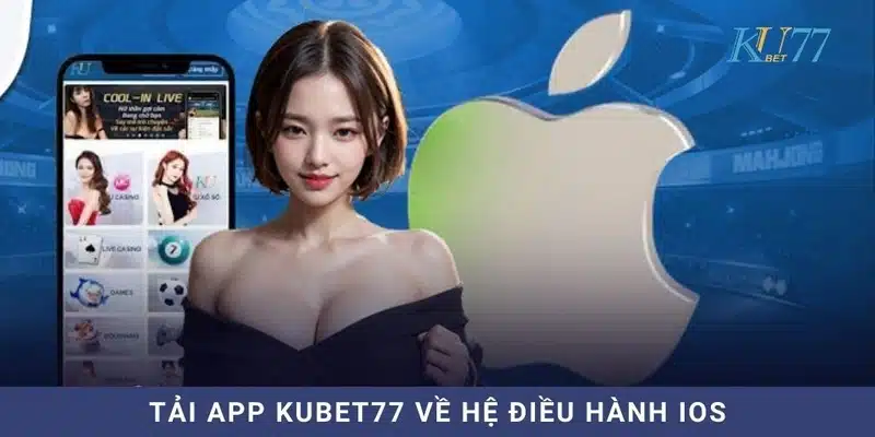 Tải app Kubet77 trên thiết bị IOS