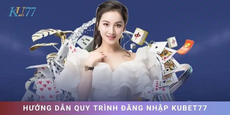 Thao tác siêu đơn giản khi đăng nhập Kubet77 cho tân binh