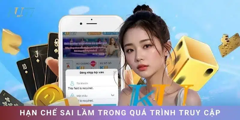 Tránh sai lầm trong quá trình đăng nhập Kubet77